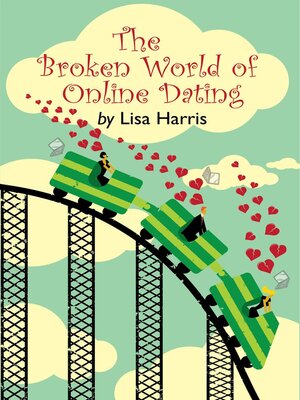 cover image of The Broken World of Online Dating